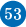 53
