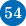 54